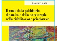 LIBRO: "Il ruolo della Psichiatria Dinamica e della Psicoterapia nella Riabilitazione Psichiatrica"